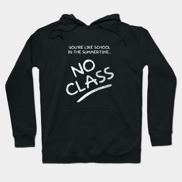 No Class Hoodie by GloopTrekker